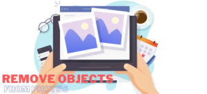 Object Remover: The Ultimate Solution for Photo Editing