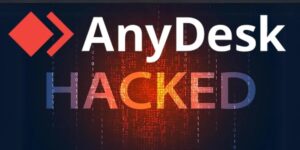AnyDesk Confirm it was Hacked