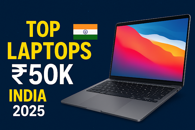 Best Laptops Under ₹50,000 in India [2025 Edition]